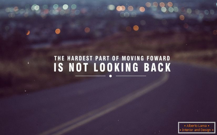 The hardest part of moving forward is not looking back